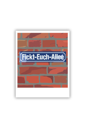 Fickt-Euch-Allee Postkarte